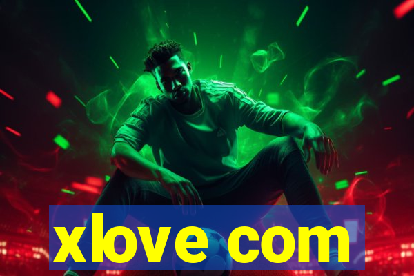 xlove com